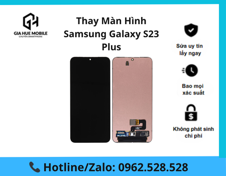 Thay màn hình Samsung Galaxy S23 Plus