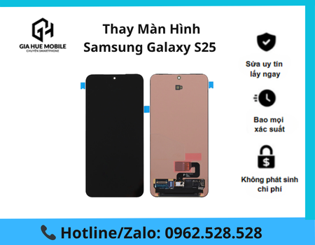 Thay màn hình Samsung Galaxy S25