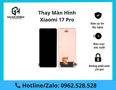 Thay màn hình Xiaomi 17 Pro