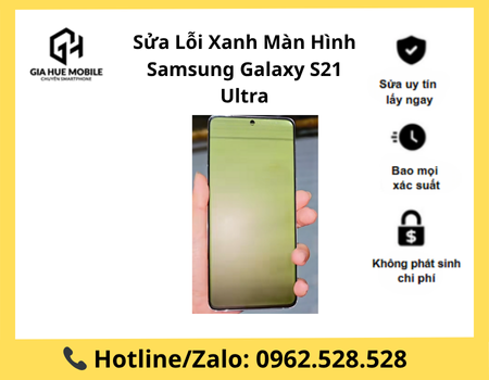 Sửa Lỗi Xanh Màn Hình Samsung Galaxy S21 Ultra